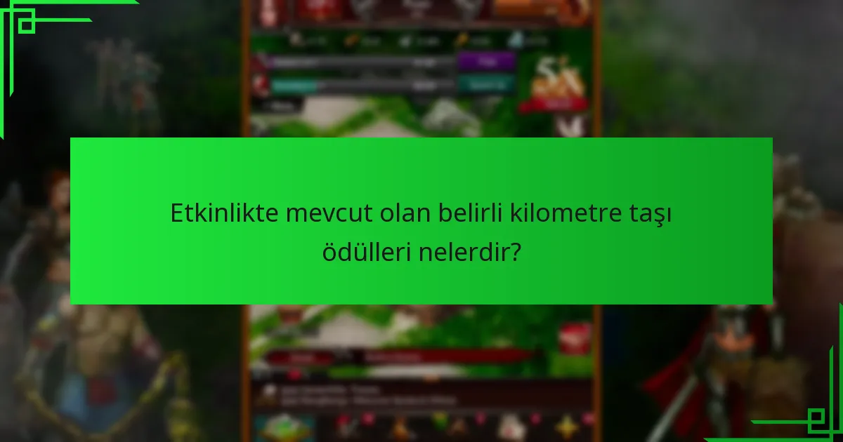 Etkinlikte mevcut olan belirli kilometre taşı ödülleri nelerdir?