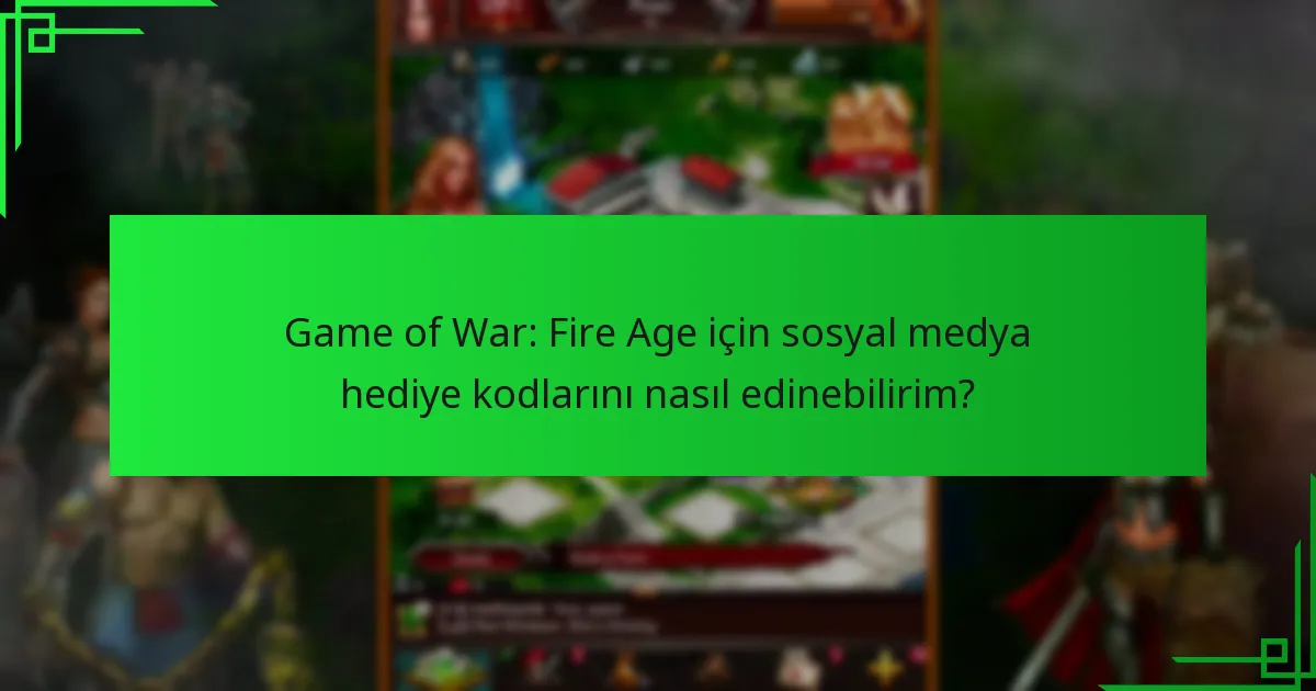 Game of War: Fire Age’de hediye kodlarını nasıl kullanabilirim?