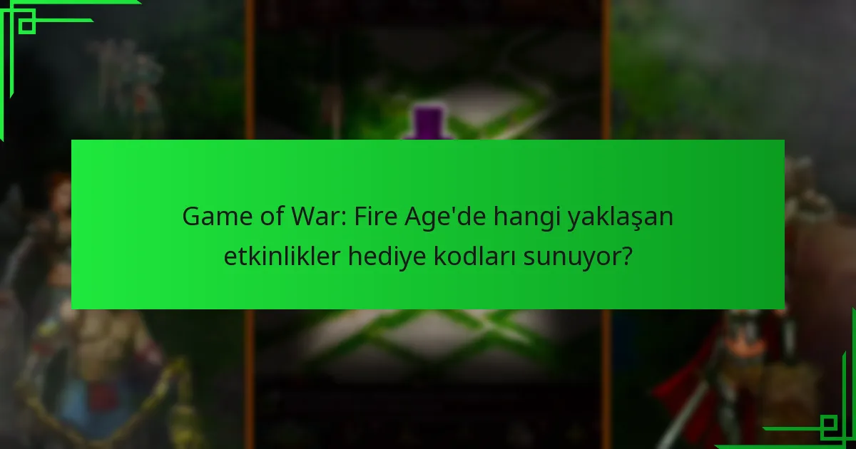 Etkinlik hediye kodlarından hangi ödülleri bekleyebilirim?