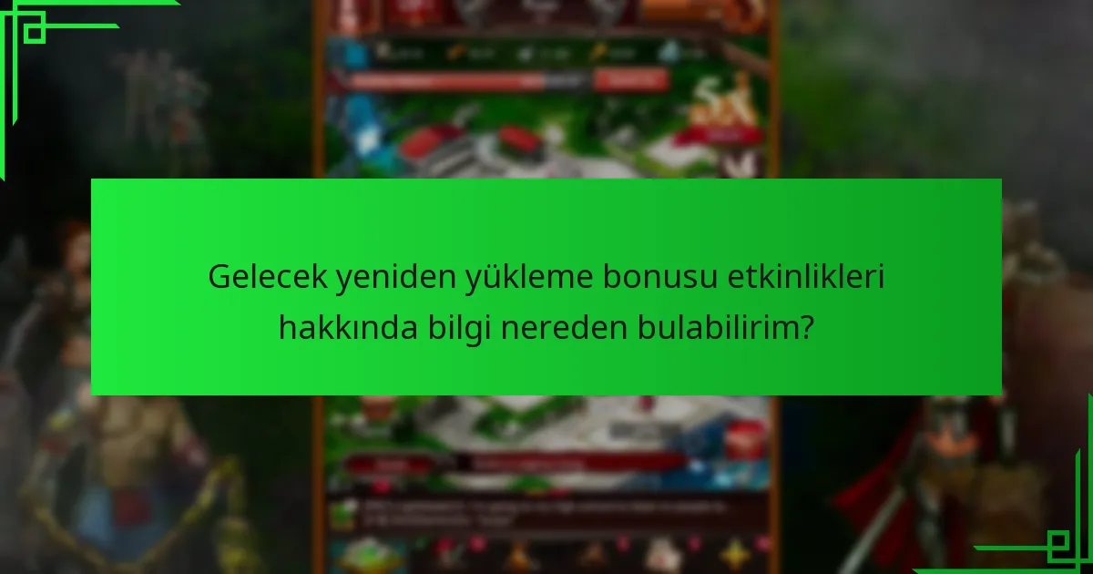 Hangi etkinlik yeniden yükleme bonusları en iyi değeri sunar?