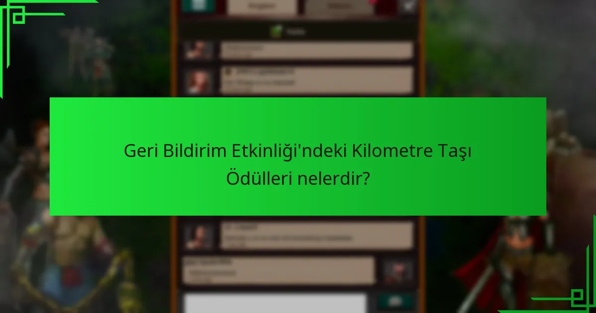 Geri Bildirim Etkinliği’nde katılımı artırabilecek oyun içi satın alımlar nelerdir?