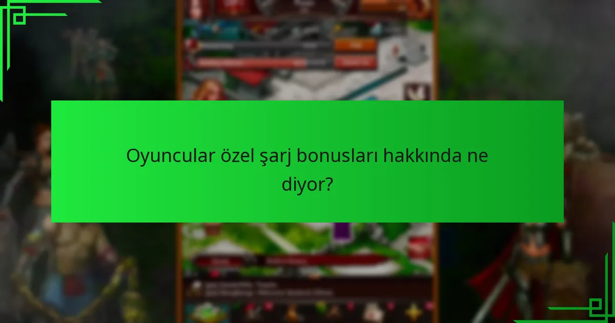Özel şarj bonusları ne zaman mevcuttur?