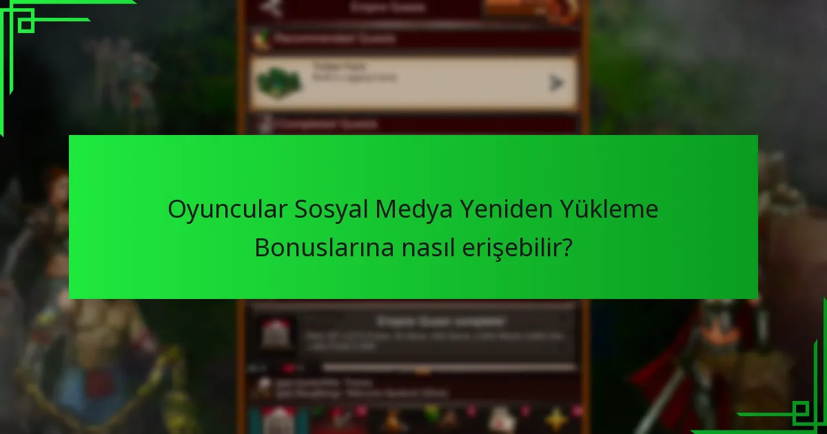 Sosyal Medya Yeniden Yükleme Bonuslarının faydaları nelerdir?