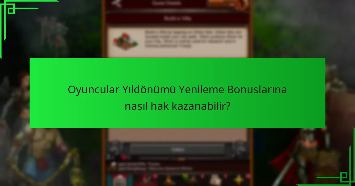 Yıldönümü Yenileme Bonusları ile ilgili topluluk deneyimleri nelerdir?