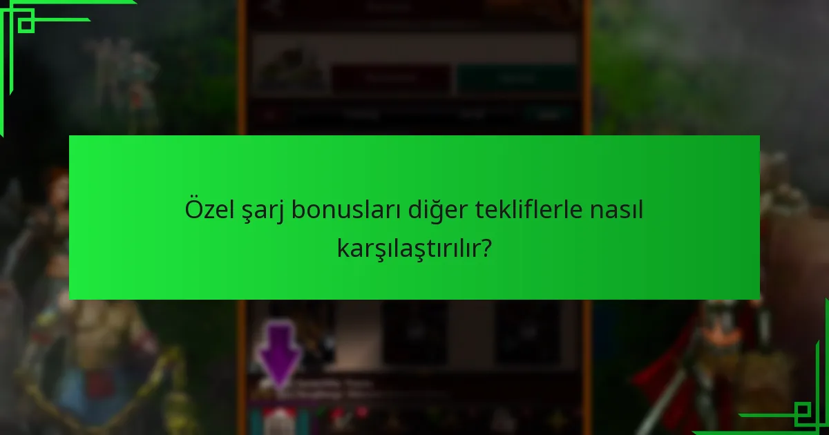 Oyuncular özel şarj bonusları hakkında ne diyor?