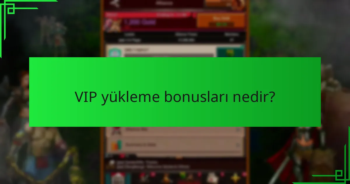 VIP yükleme bonuslarının şartları ve koşulları nelerdir?